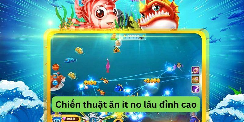 Chiến thuật ăn ít no lâu được sử dụng khá phổ biến trong tựa game