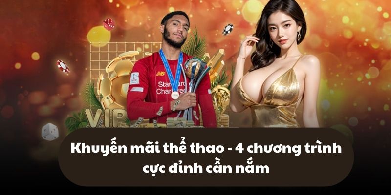 Khuyến mãi thể thao – 4 chương trình cực đỉnh cần nắm