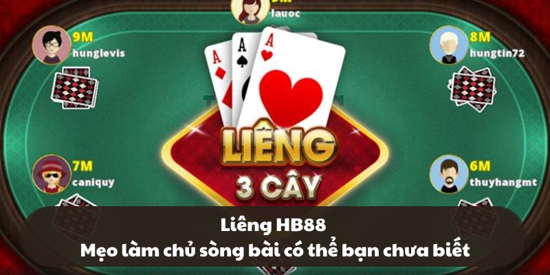 Liêng HB88 – Mẹo làm chủ sòng bài có thể bạn chưa biết